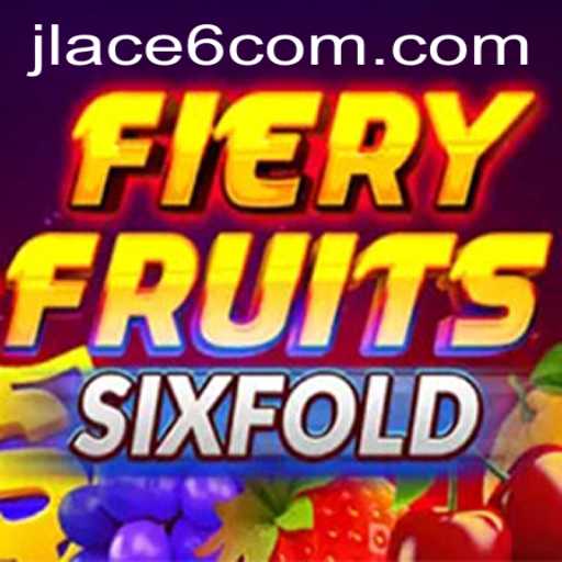 Exploring the Thrills of FieryFruitsSixFold: A New Gaming Frontier with JLACE6