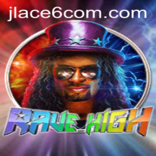 RaveHigh: A Thrilling New Game Experience with JLACE6